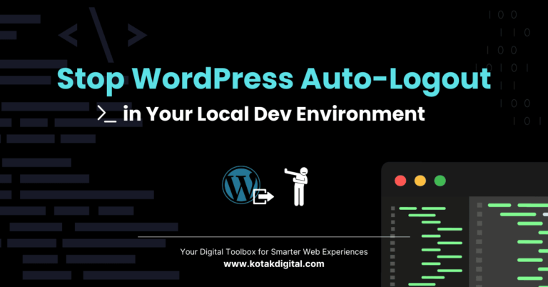 Kotak Digital Kotaqx - How to Stop WordPress Auto-Logout in Local Development